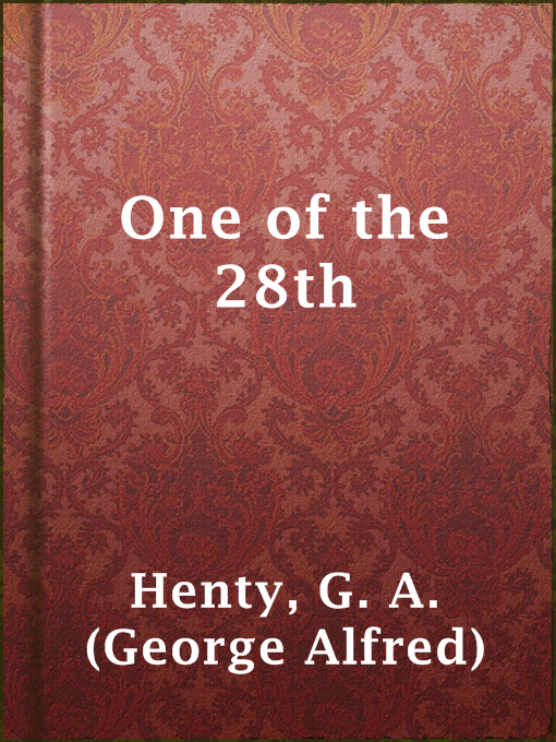 Title details for One of the 28th by G. A. (George Alfred) Henty - Available